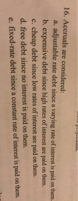 solved-16-accruals-are-considered-a-adjustable-rate-debt-chegg