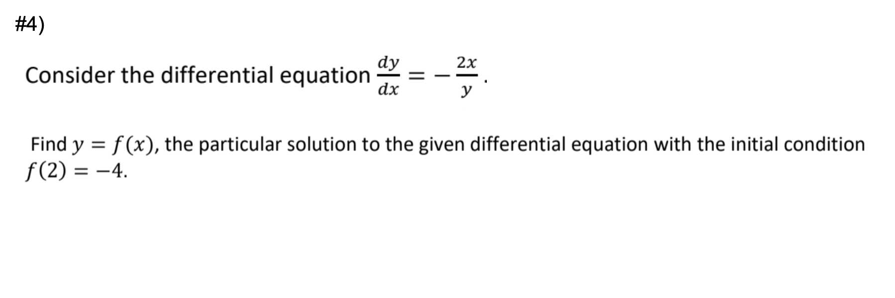 Solved #4) dy Consider the differential equation dx 2x = - y | Chegg.com