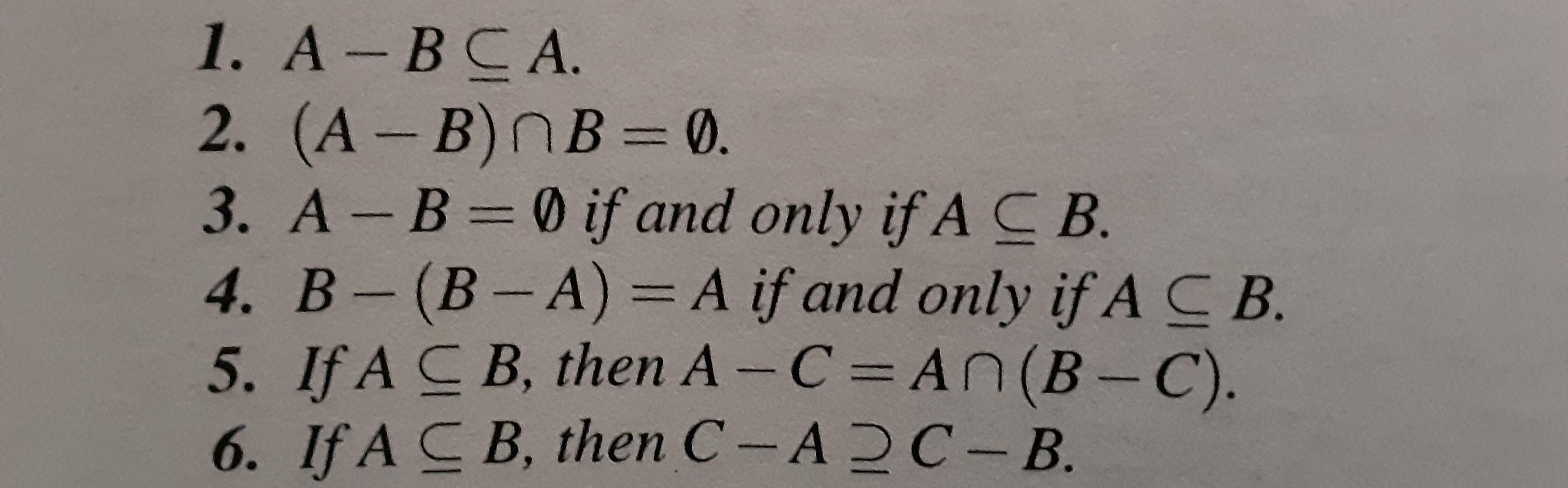 Solved 1. A−B⊆A. 2. (A−B)∩B=∅. 3. A−B=∅ If And Only If A⊆B. | Chegg.com