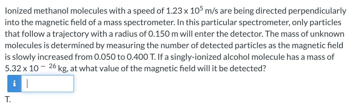 Solved lonized methanol molecules with a speed of 1.23 x 105 | Chegg.com