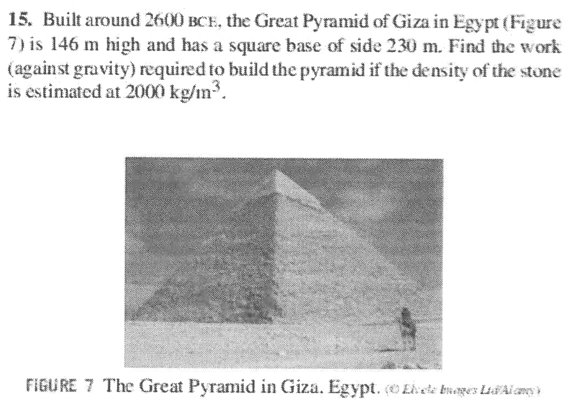 15. Built around \( 2600 \mathrm{BCE} \), the Great Pyramid of Giza in Egypt (Fizure 7) is \( 146 \mathrm{~m} \) high and has