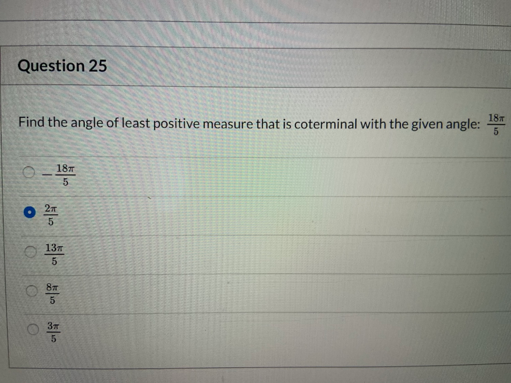 Solved Question 25 Find the angle of least positive measure