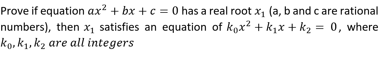 Solved Prove If Equation Ax2 Bx C 0 Has A Real Root X1 A B