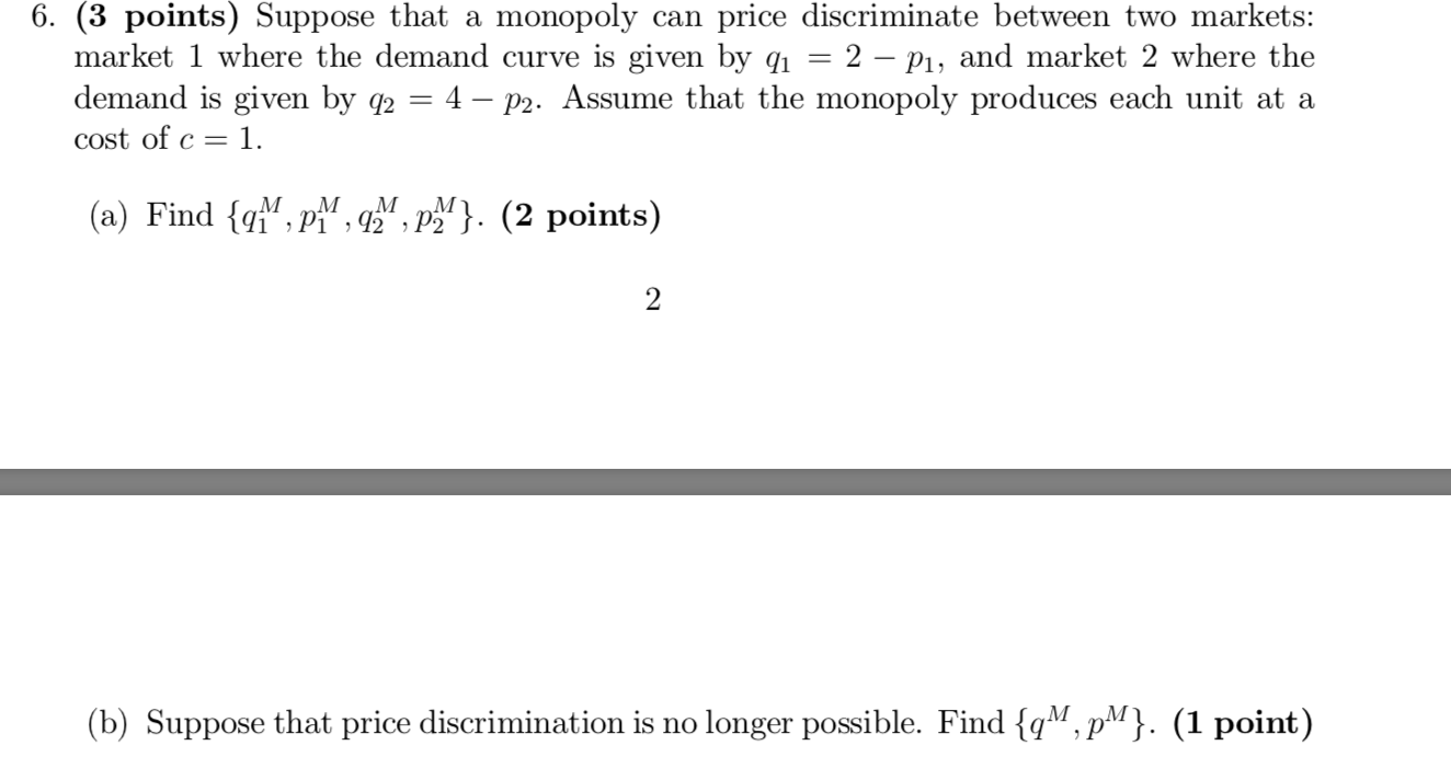 Solved 6. (3 points) Suppose that a monopoly can price | Chegg.com