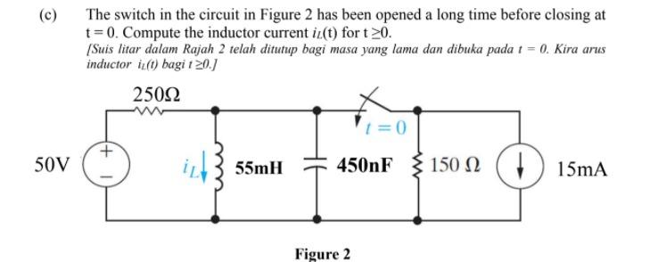 Solved (c) The switch in the circuit in Figure 2 has been | Chegg.com