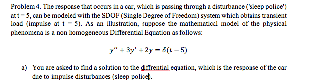 Solved Problem 4. The response that occurs in a car, which | Chegg.com