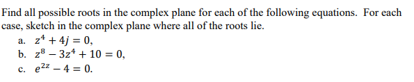 Solved Find all possible roots in the complex plane for each | Chegg.com