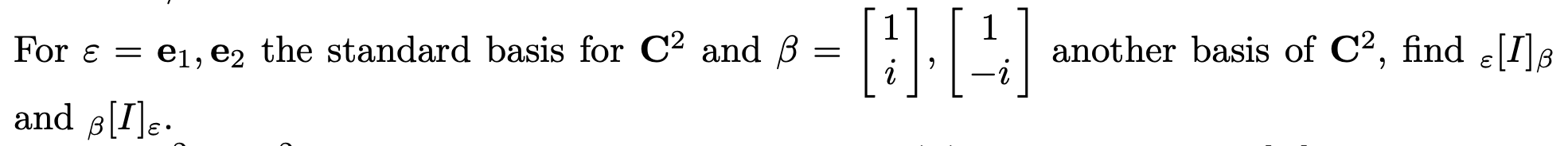 Solved For ε=e1,e2 the standard basis for C2 and | Chegg.com