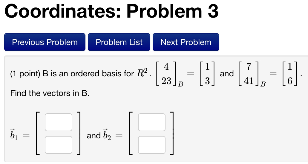 Solved (1 Point) B Is An Ordered Basis For R2. [423]B=[13] | Chegg.com