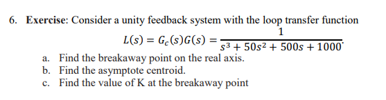 Solved 6. Exercise: Consider a unity feedback system with | Chegg.com