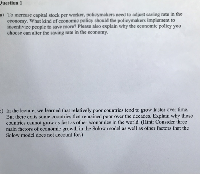 Solved uestion1 a) To increase capital stock per worker, | Chegg.com