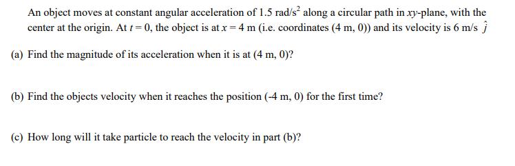 Solved An object moves at constant angular acceleration of | Chegg.com