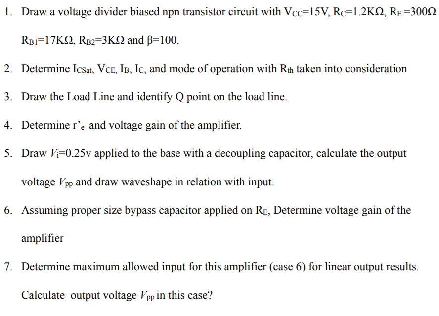 Solved 1. Draw a voltage divider biased npn transistor
