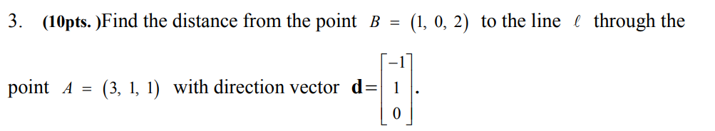 Solved 3. (10pts. )Find The Distance From The Point B (1, 0, | Chegg.com