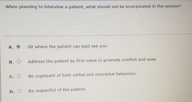 Solved When planning to interview a patient, what should not | Chegg.com