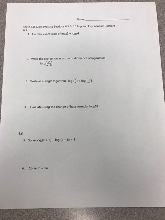 Solved Name Math 136 Skills Practice Sections 6.5 & 6.6 Log | Chegg.com