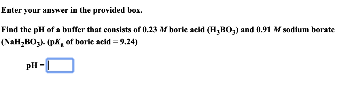 Solved Enter Your Answer In The Provided Box. Find The PH Of | Chegg.com