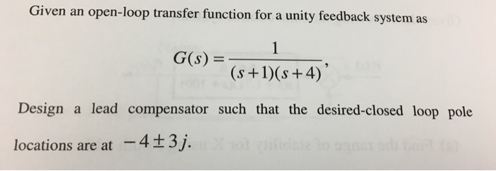 Solved Given an open-loop transfer function for a unity | Chegg.com