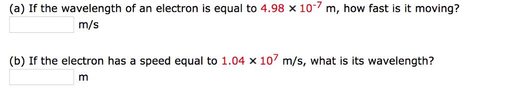 Solved (a) If the wavelength of an electron is equal to 4.98 | Chegg.com