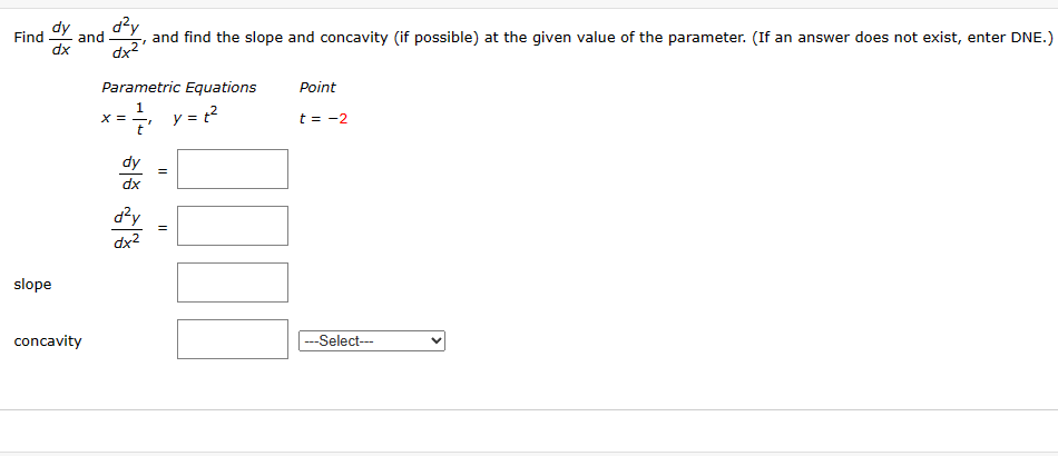 Solved Find dxdy and dx2d2y, and find the slope and | Chegg.com