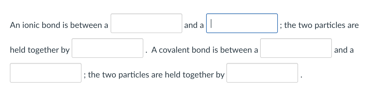 Solved An ionic bond is between a and all I ; the two | Chegg.com