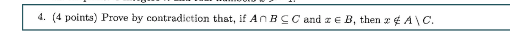 Solved 4. (4 points) Prove by contradiction that, if A∩B⊆C | Chegg.com