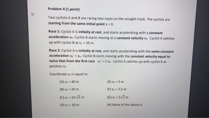 Solved Problem 4 (1 Point) Two Cyclists A And B Are Racing | Chegg.com