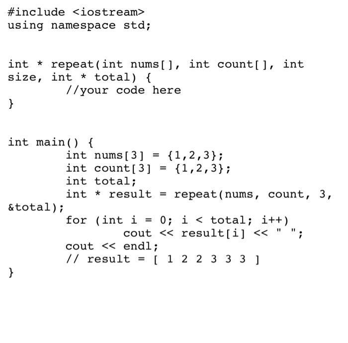 Solved The function has the following prototype: repeat (int | Chegg.com