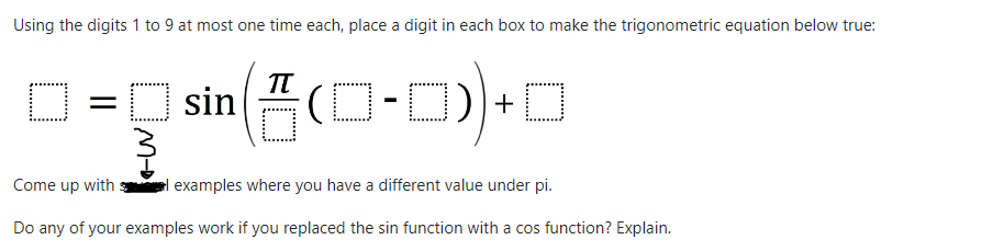 Using the digits 1 to 9 at most one time each, place a digit in each box to make the trigonometric equation below true:
\[
=\