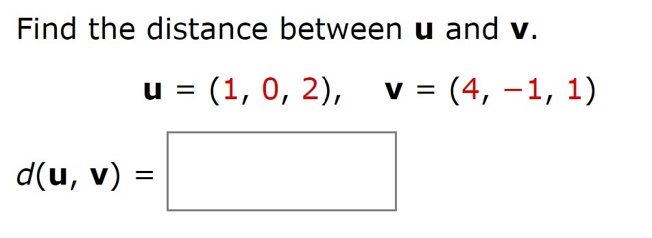 Solved Find the distance between u and v. u = (1, 0, 2), v = | Chegg.com