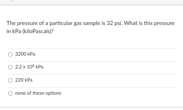 Solved The pressure of a particular gas sample is 32 psi. | Chegg.com
