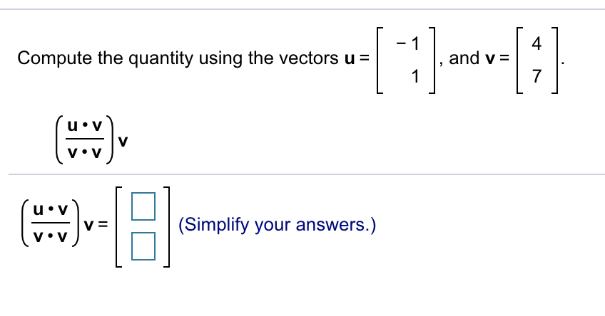 Solved 4 Compute the quantity using the vectors u = , and v= | Chegg.com