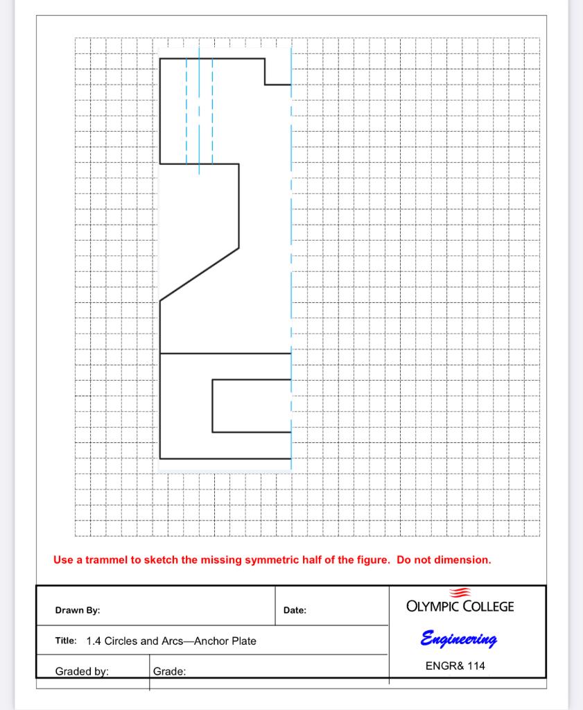 Solved TU Use a trammel to sketch the missing symmetric half | Chegg.com