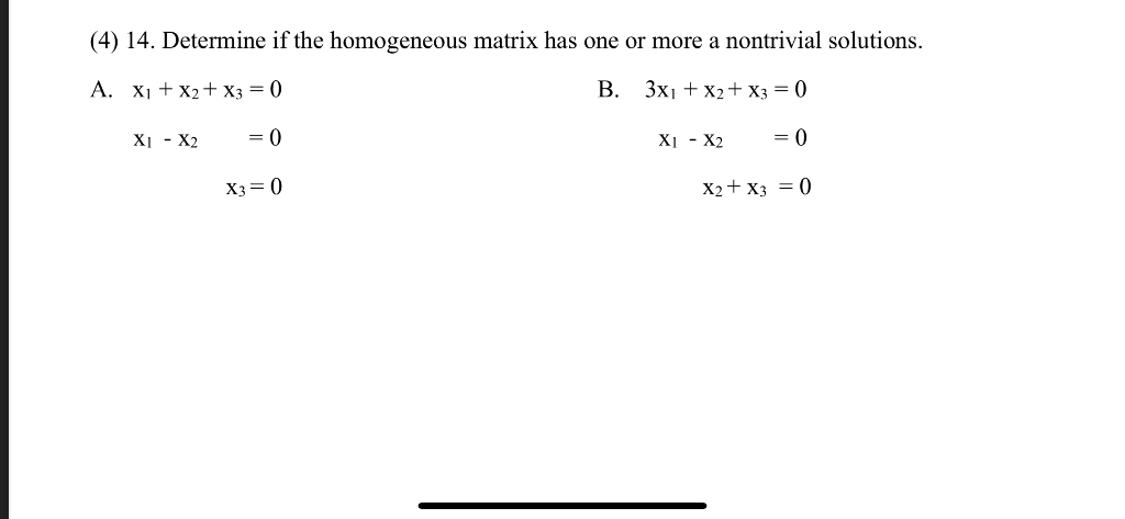 Solving Homogeneous Problem Matrix Solved (4) 14. Determine if the homogeneous matrix has one | Chegg.com