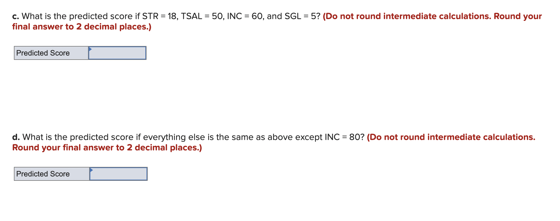 c. What is the predicted score if \( \mathrm{STR}=18, \mathrm{TSAL}=50, \mathrm{INC}=60 \), and \( \mathrm{SGL}=5 \) ? (Do no