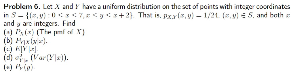 Solved Problem 6. Let X And Y Have A Uniform Distribution On | Chegg.com