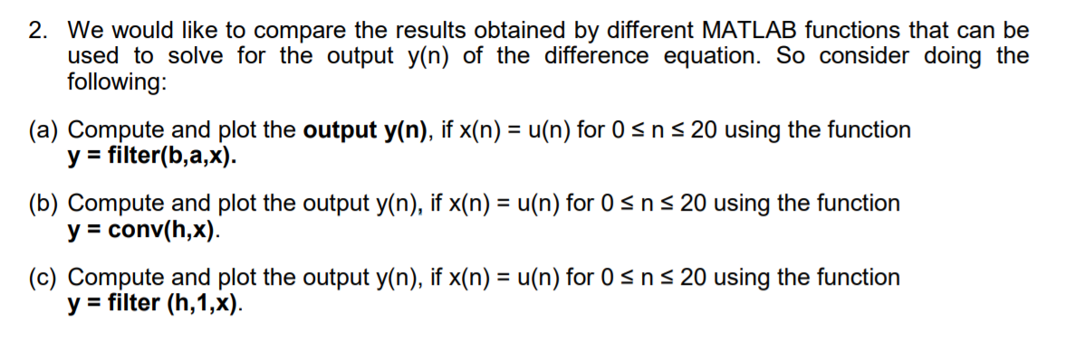 Solved 2. We would like to compare the results obtained by | Chegg.com