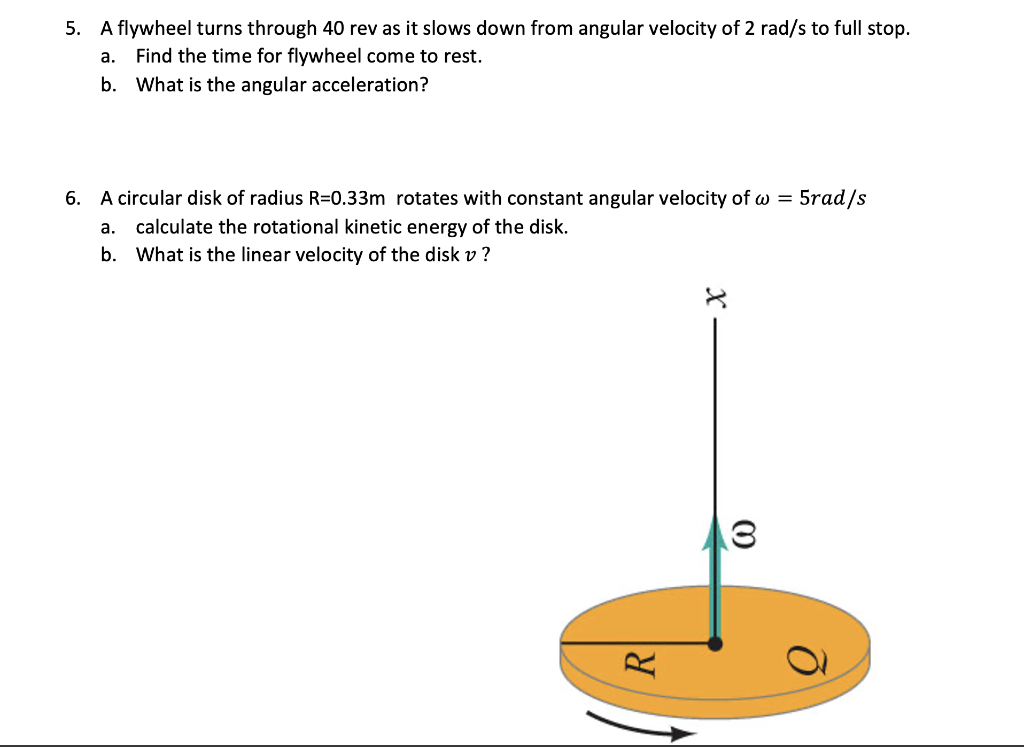 Solved 5. A flywheel turns through 40 rev as it slows down | Chegg.com