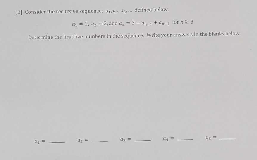 Solved [B] Consider The Recursive Sequence: A1,a2,a3,… | Chegg.com