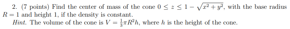 2. (7 points) Find the center of mass of the cone | Chegg.com