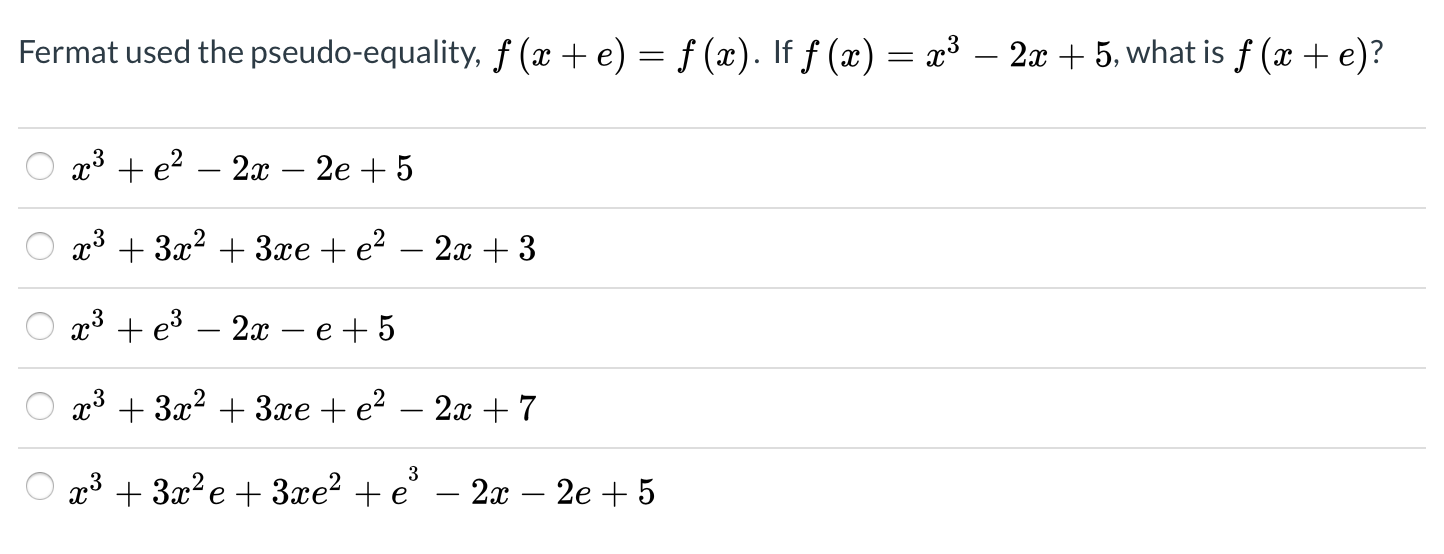 Solved Fermat used the pseudo-equality, f (x +e) = f (x). If | Chegg.com