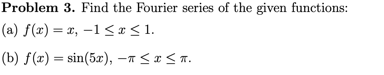 Solved Please Do Both A And B.Problem 3. ﻿Find The Fourier | Chegg.com