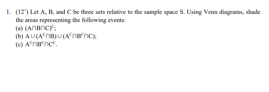 Solved 1. (12') Let A, B, And C Be Three Sets Relative To | Chegg.com