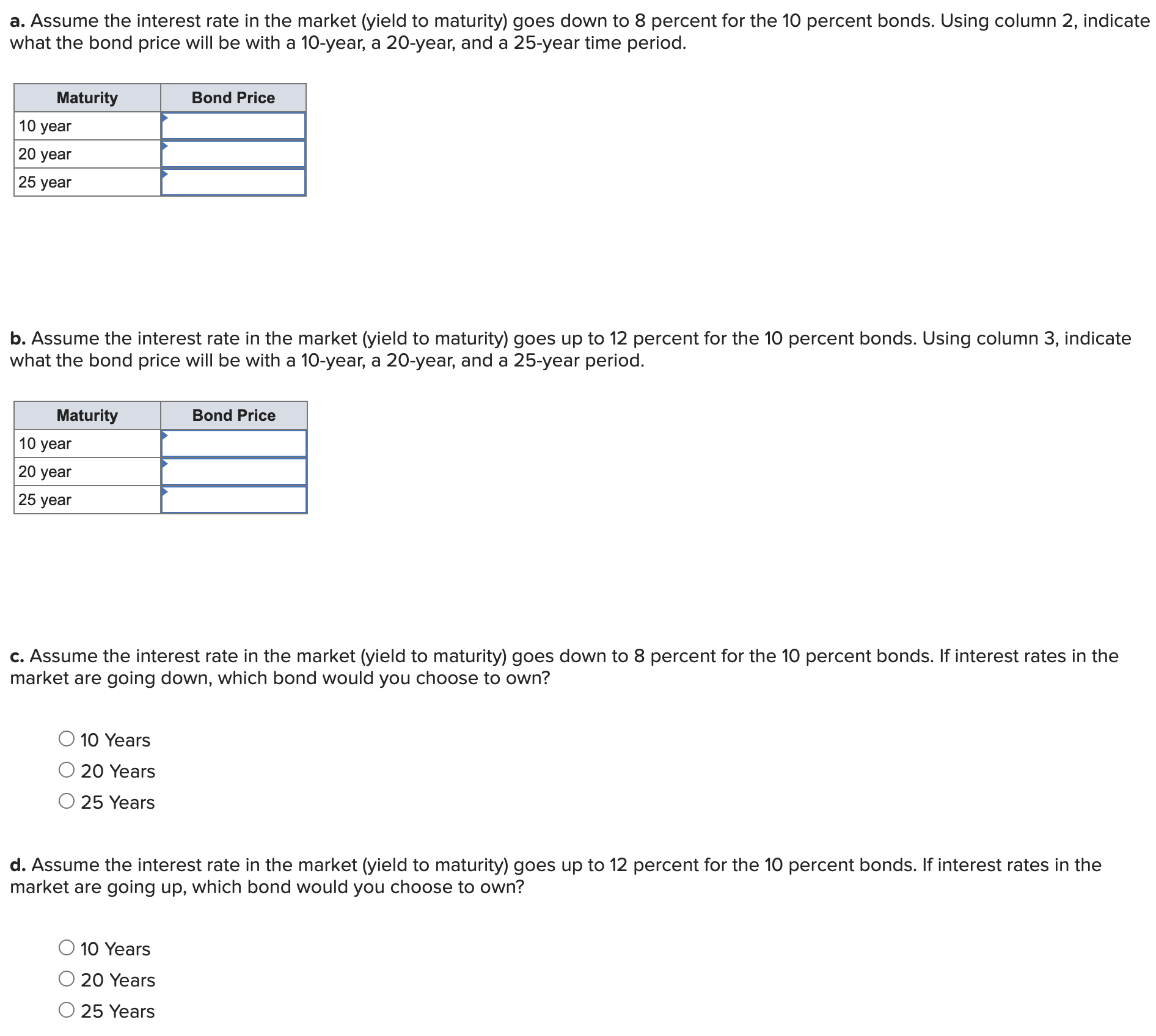 Solved a. Assume the interest rate in the market (yield to