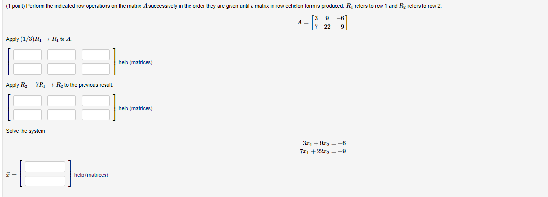 Solved (1 point) Perform the indicated row operations on the | Chegg.com