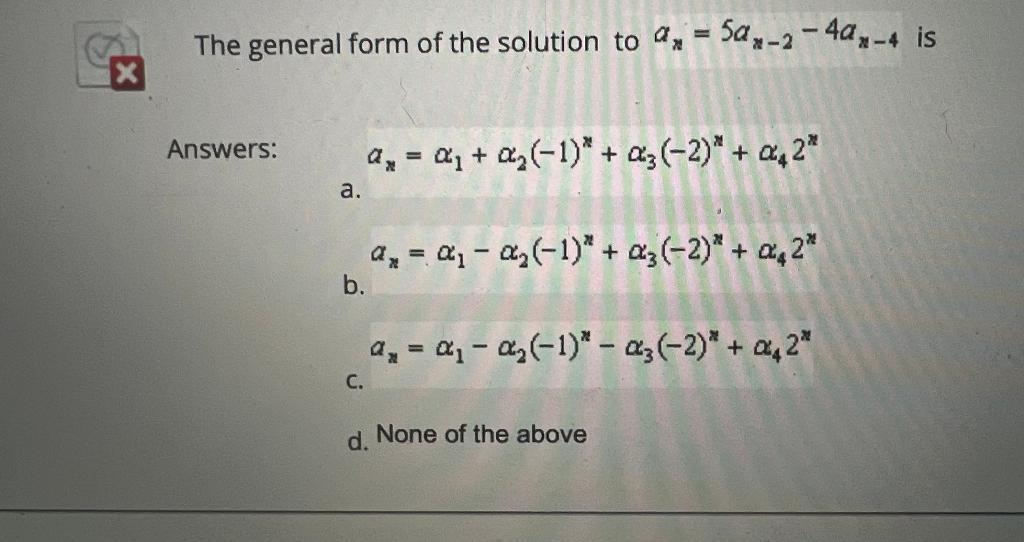 Solved x The general form of the solution to a = 5a-2-4a₂-4 | Chegg.com