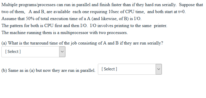 Solved Multiple programs/processes can run in parallel and | Chegg.com