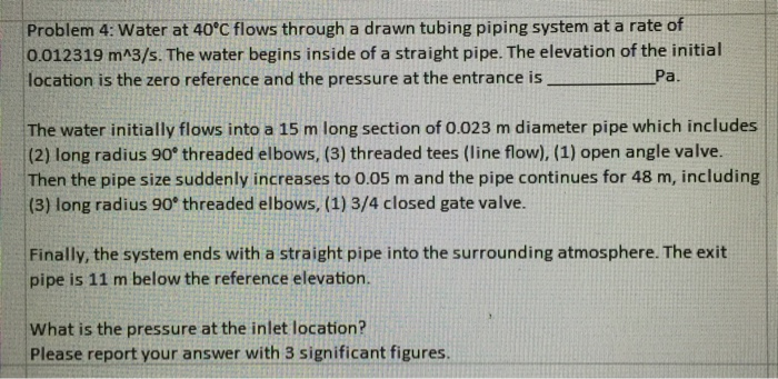 Solved Problem 4: Water at 40 C flows through a drawn tubing | Chegg.com
