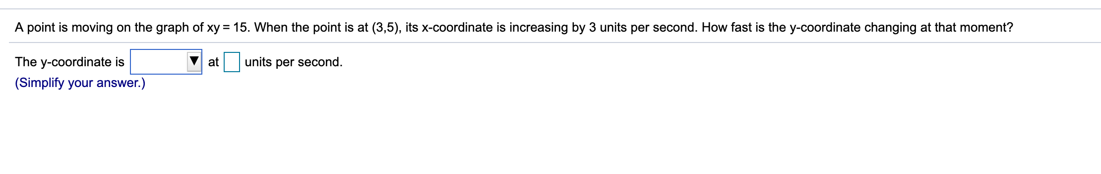 Solved A Point Is Moving On The Graph Of Xy 15 When Th Chegg Com