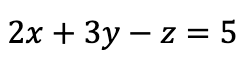 \( 2 x+3 y-z=5 \)